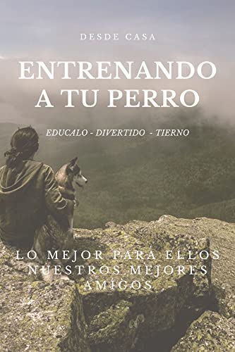 Entrenamiento Para Perros: LO MEJOR PARA ELLOS - MI PERRITO